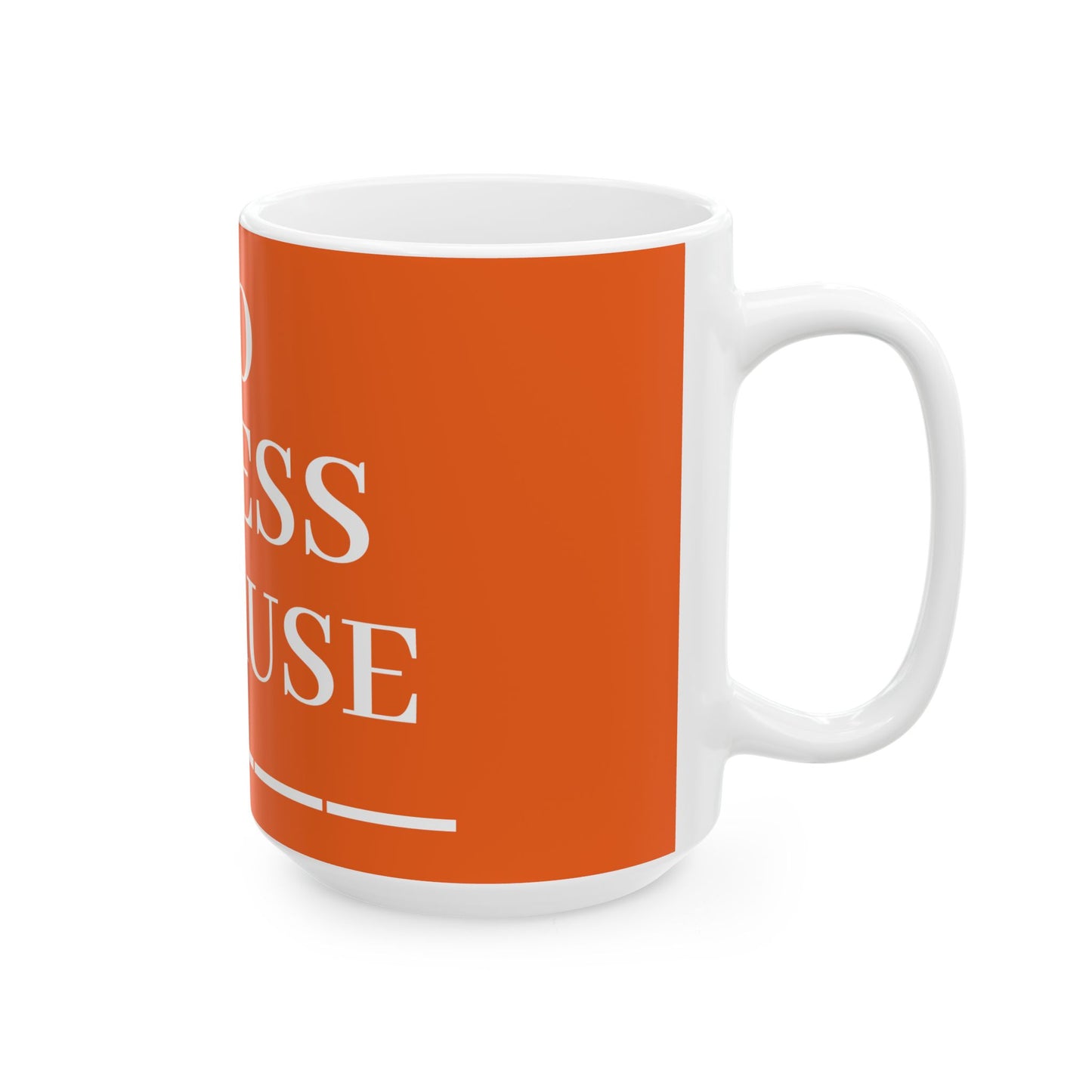 Princess Grace Motivational Ceramic Mug "No Stress Because" 11oz & 15oz