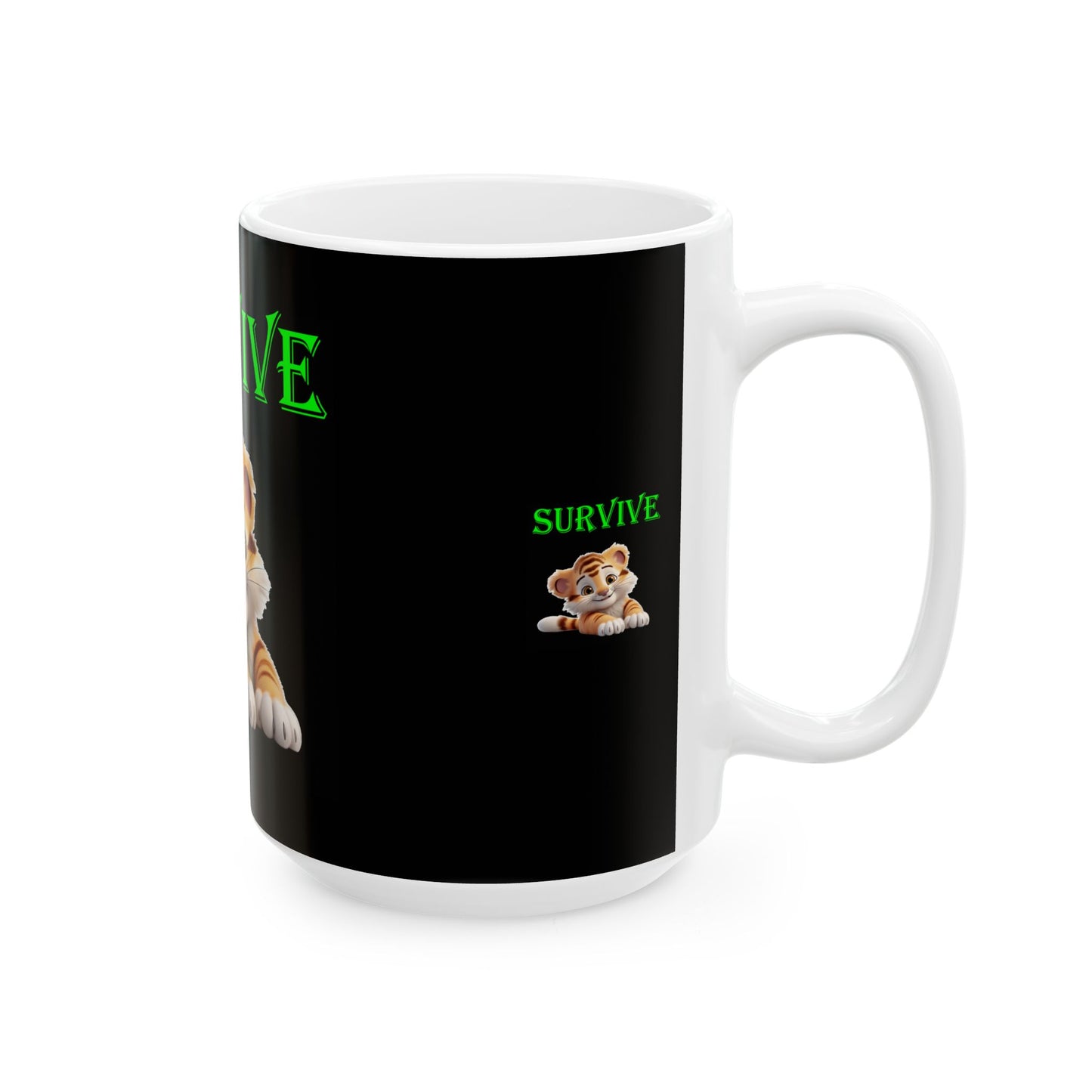 Princess Grace Survive Tiger Ceramic Mug Cute 11oz 15oz Cup for Animal Lovers