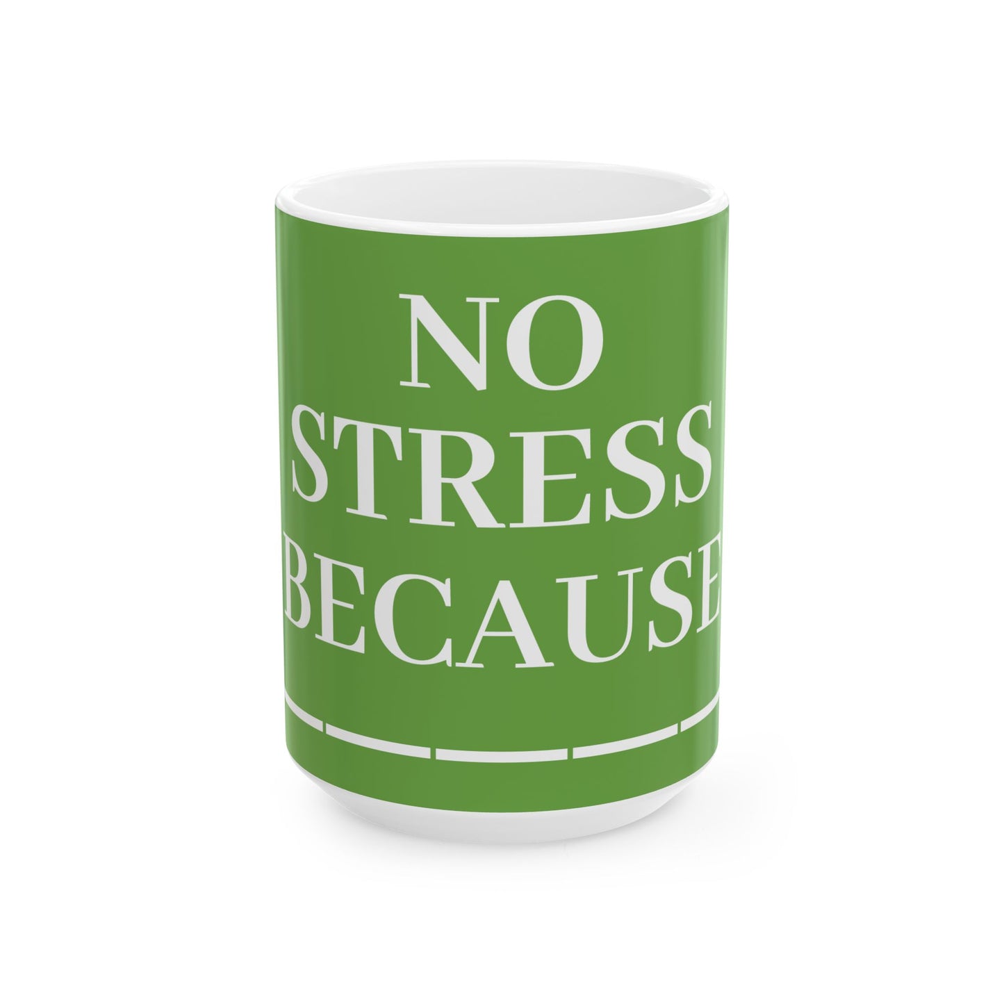 Princess Grace No Stress Ceramic Mug Motivational 11oz & 15oz Coffee Cup