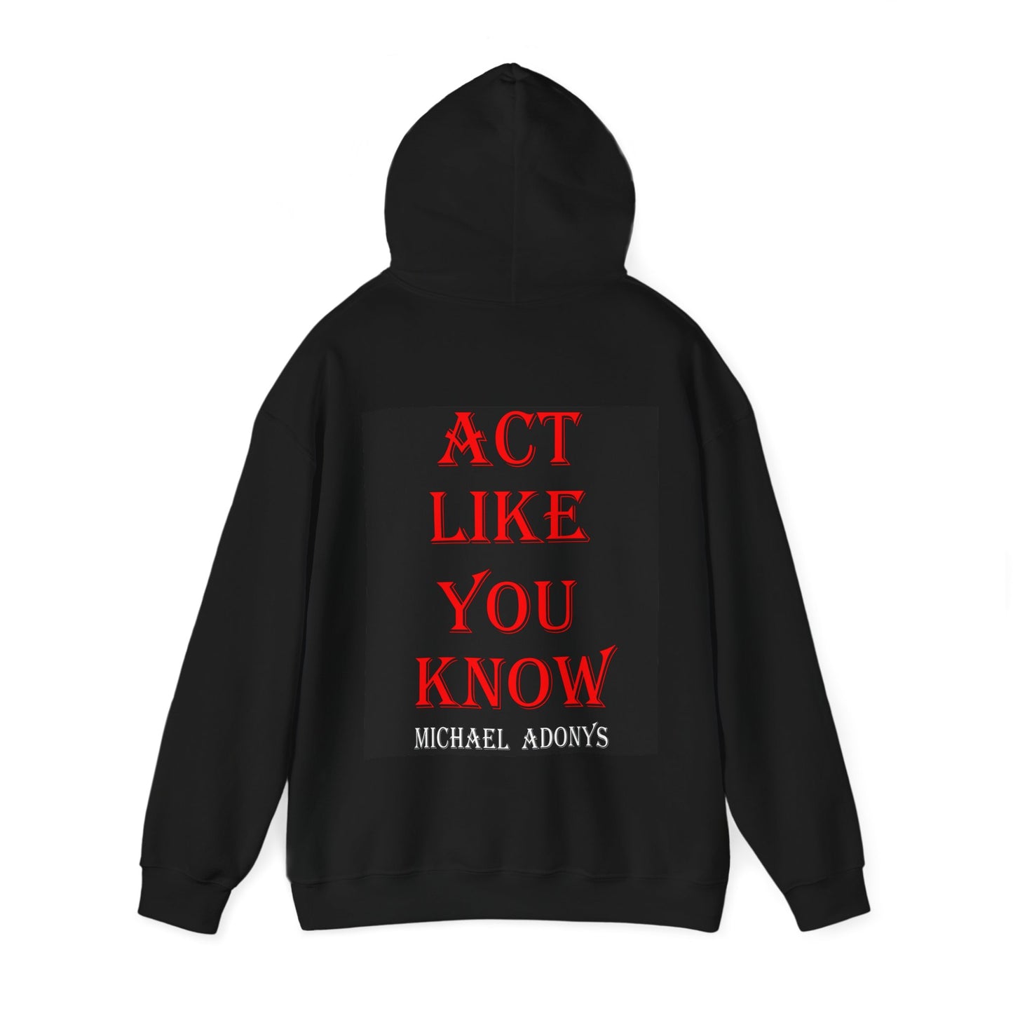 Act Like You Know Unisex Heavy Blend Hoodie Stylish Comfortable Sweatshirt for Everyday Wear