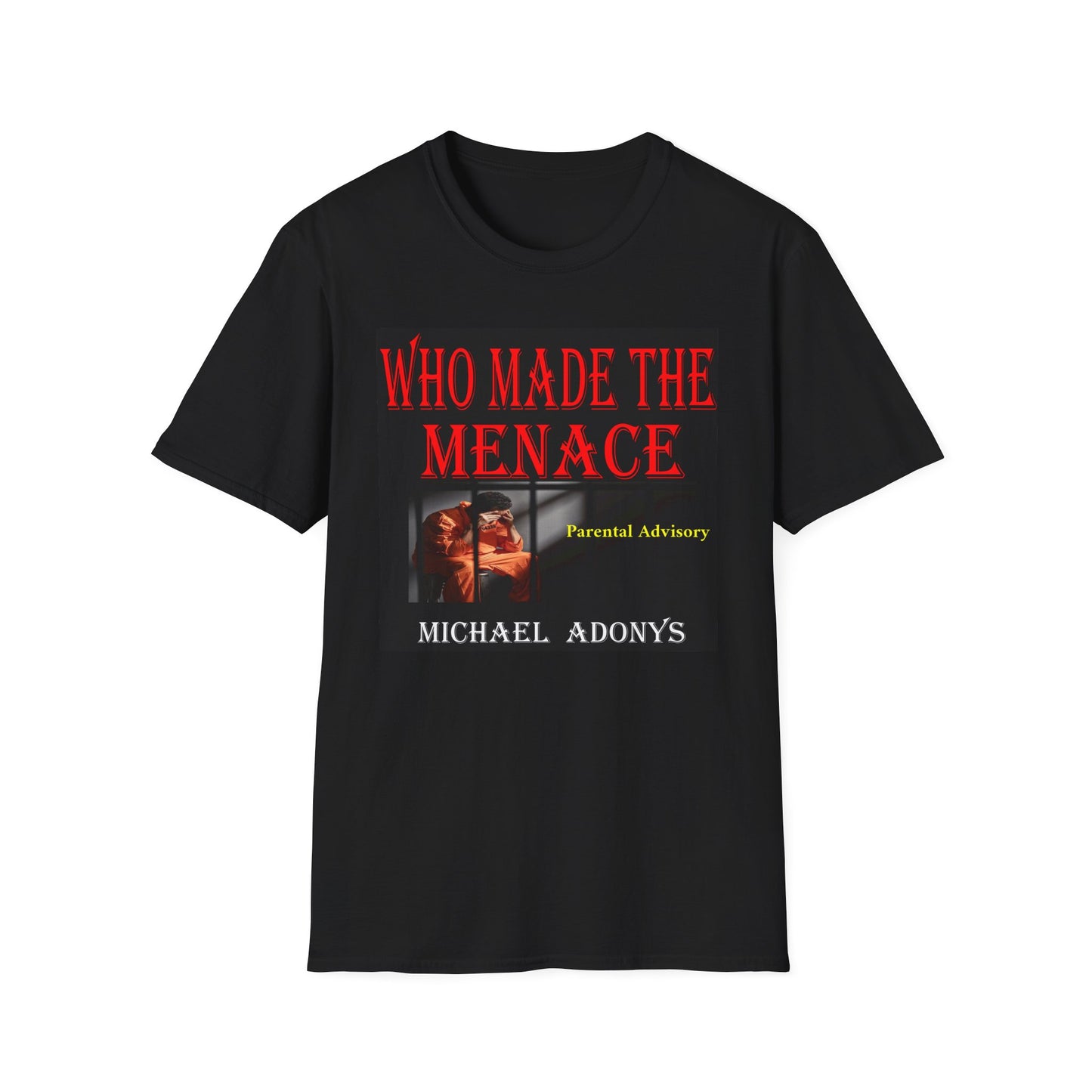 Michael Adonys Who Made The Menace Unisex Softstyle T-Shirt