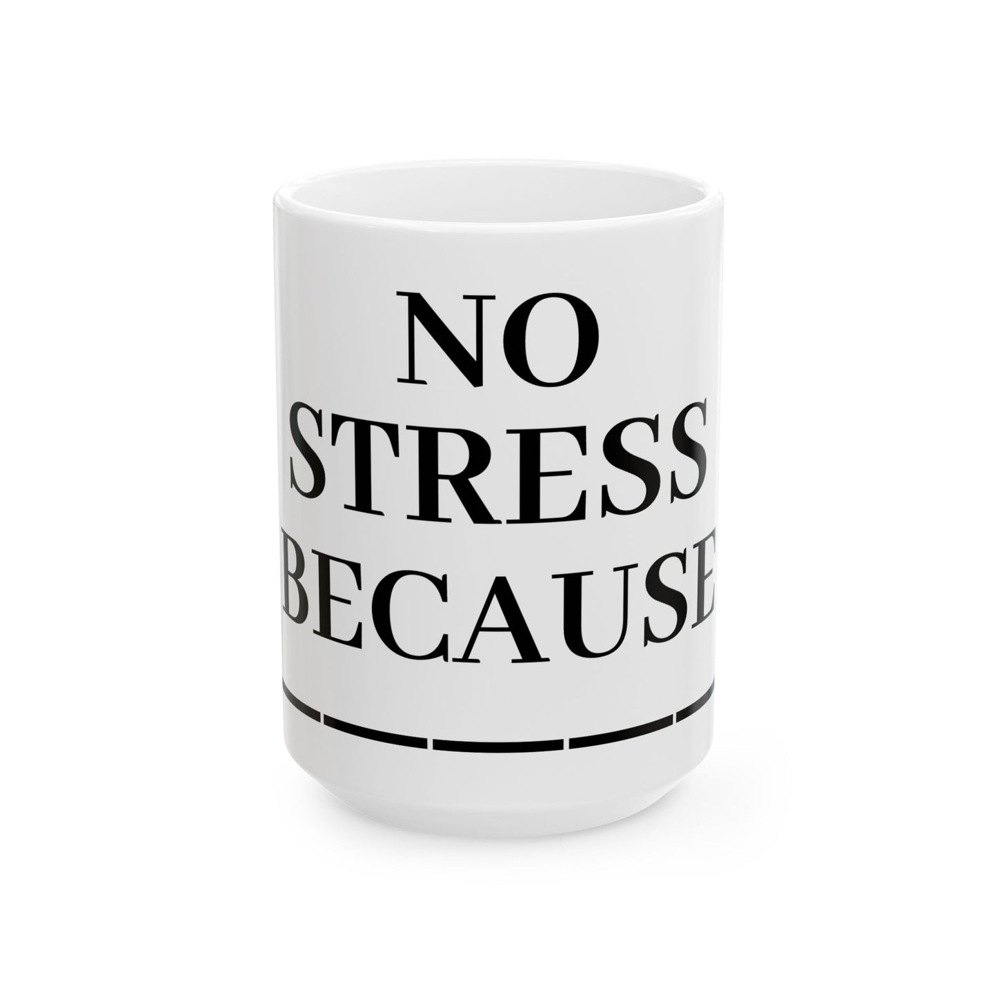 Princess Grace Inspirational Ceramic Mug 'NO STRESS BECAUSE' Perfect for Coffee & Tea Lovers