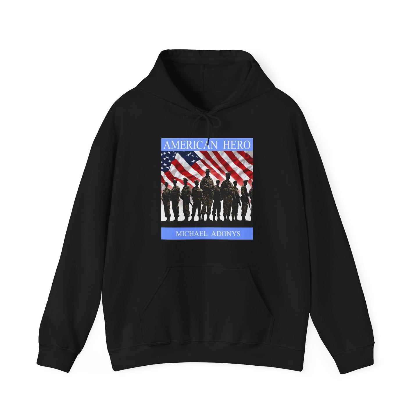 Michael Adonys American Hero Unisex Hooded Sweatshirt Perfect for Veterans Day Patriotic Celebrations