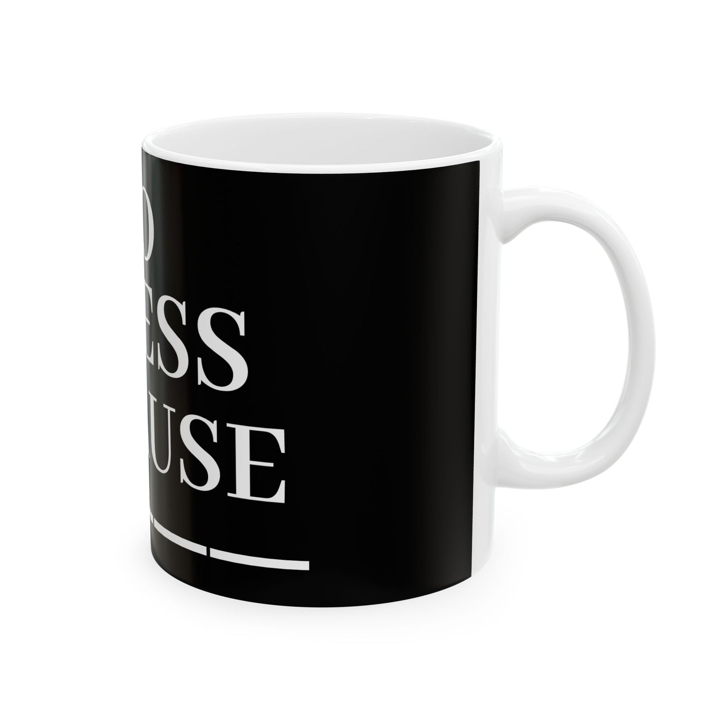 Princess Grace No Stress Ceramic Mug 11oz & 15oz Coffee Cup for Relaxation and Motivation