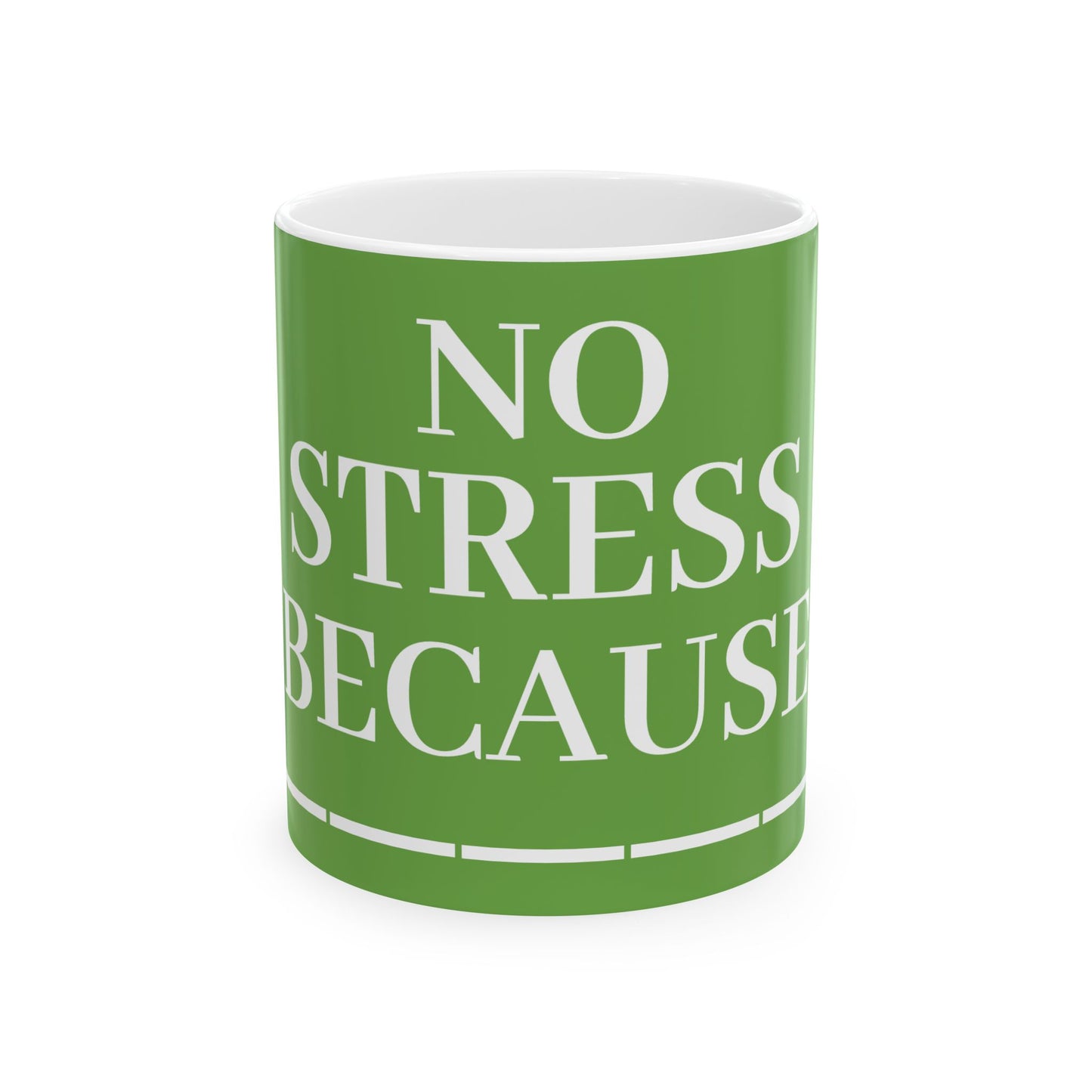 Princess Grace No Stress Ceramic Mug Motivational 11oz & 15oz Coffee Cup