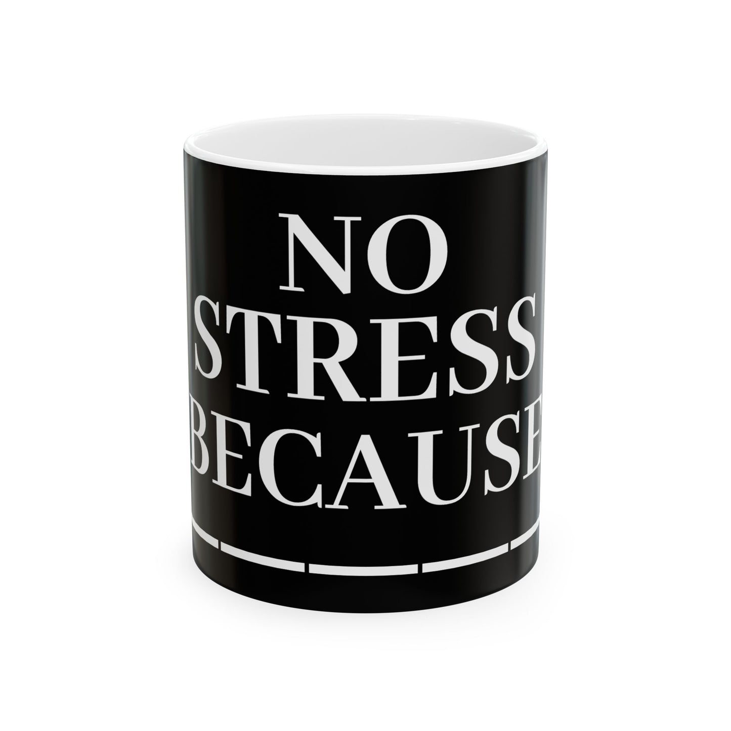 Princess Grace No Stress Ceramic Mug 11oz & 15oz Coffee Cup for Relaxation and Motivation