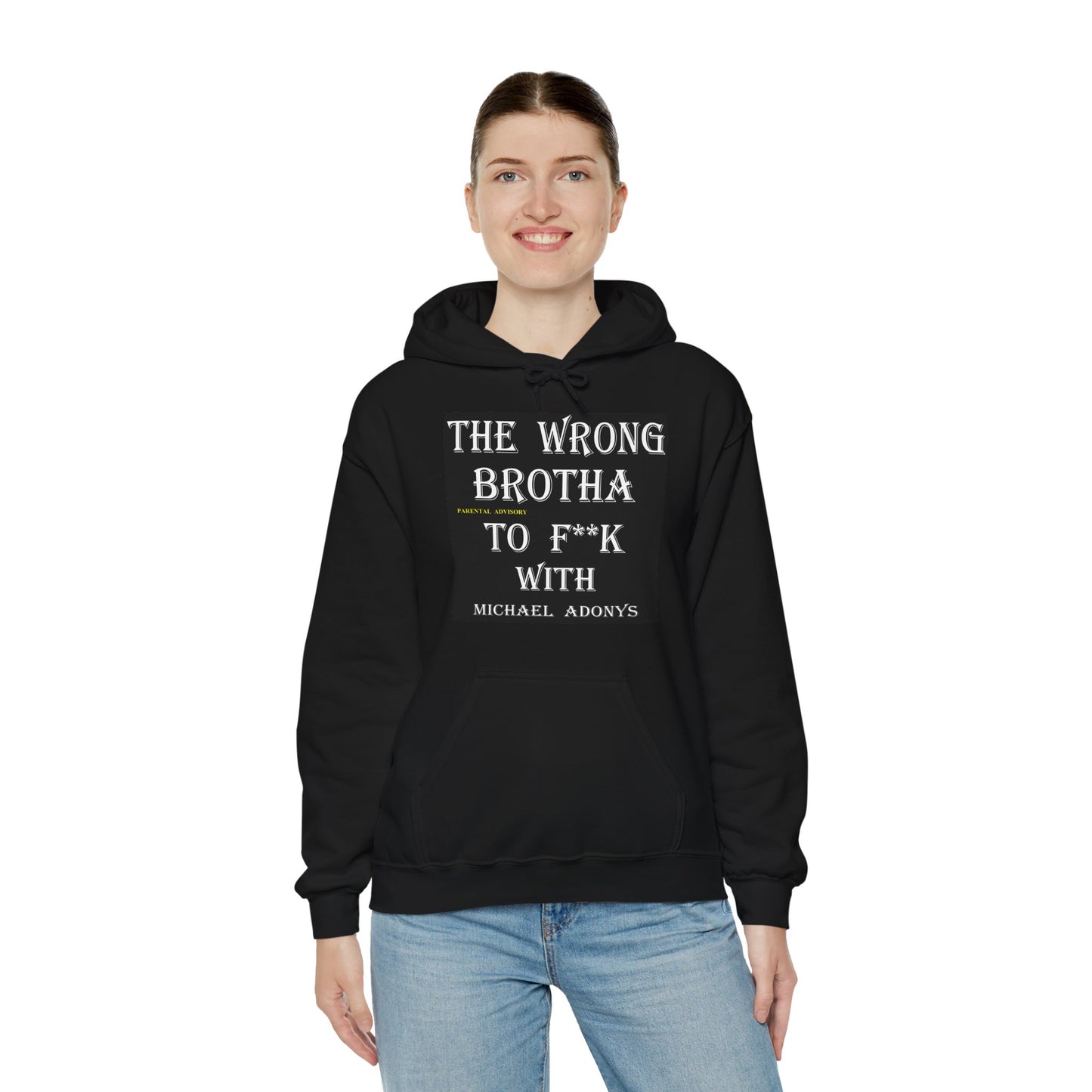 Michael Adonys The Wrong Brotha to F**k With Heavy Blend Unisex Hooded Sweatshirt