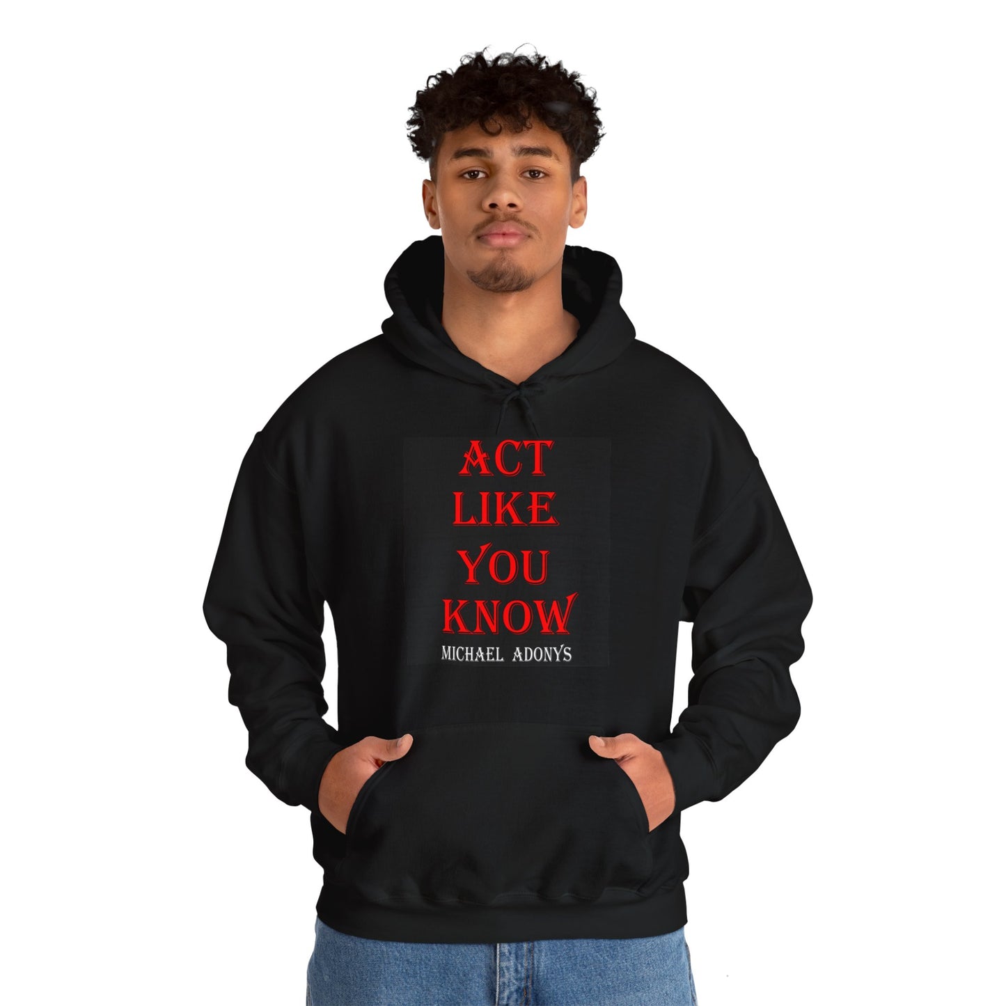 Act Like You Know Unisex Heavy Blend Hoodie Stylish Comfortable Sweatshirt for Everyday Wear