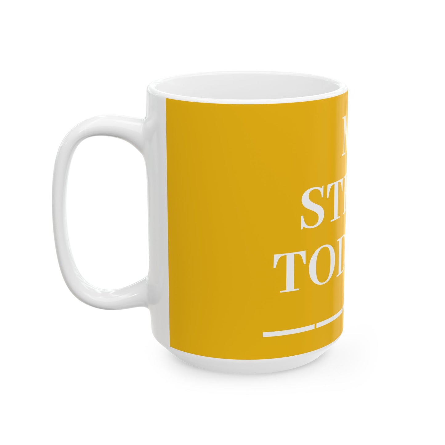 Princess Grace Humorous Ceramic Mug "My Stress Today Is" 11oz & 15oz
