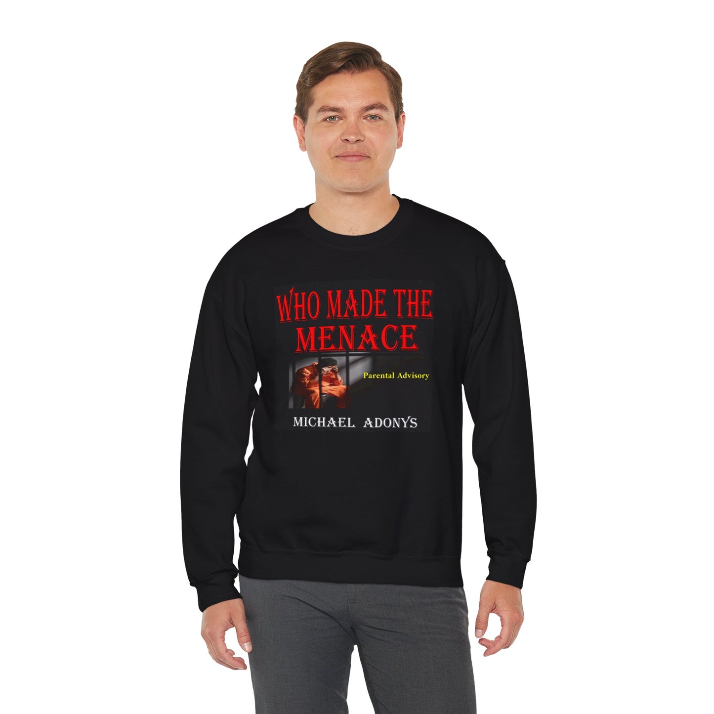 Michael Adonys Who Made The Menace Sweatshirt Unisex Heavy Blend Crewneck