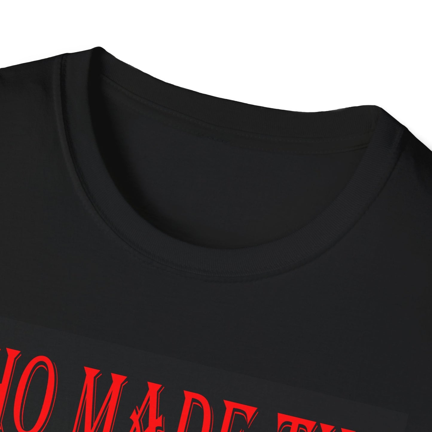 Michael Adonys Who Made The Menace Unisex Softstyle T-Shirt