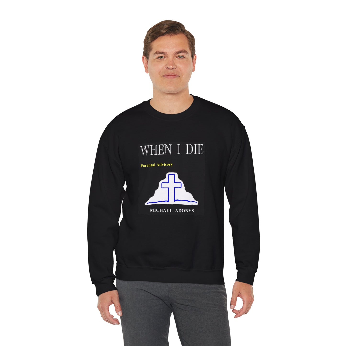 Michael Adonys When I Die Crewneck Sweatshirt