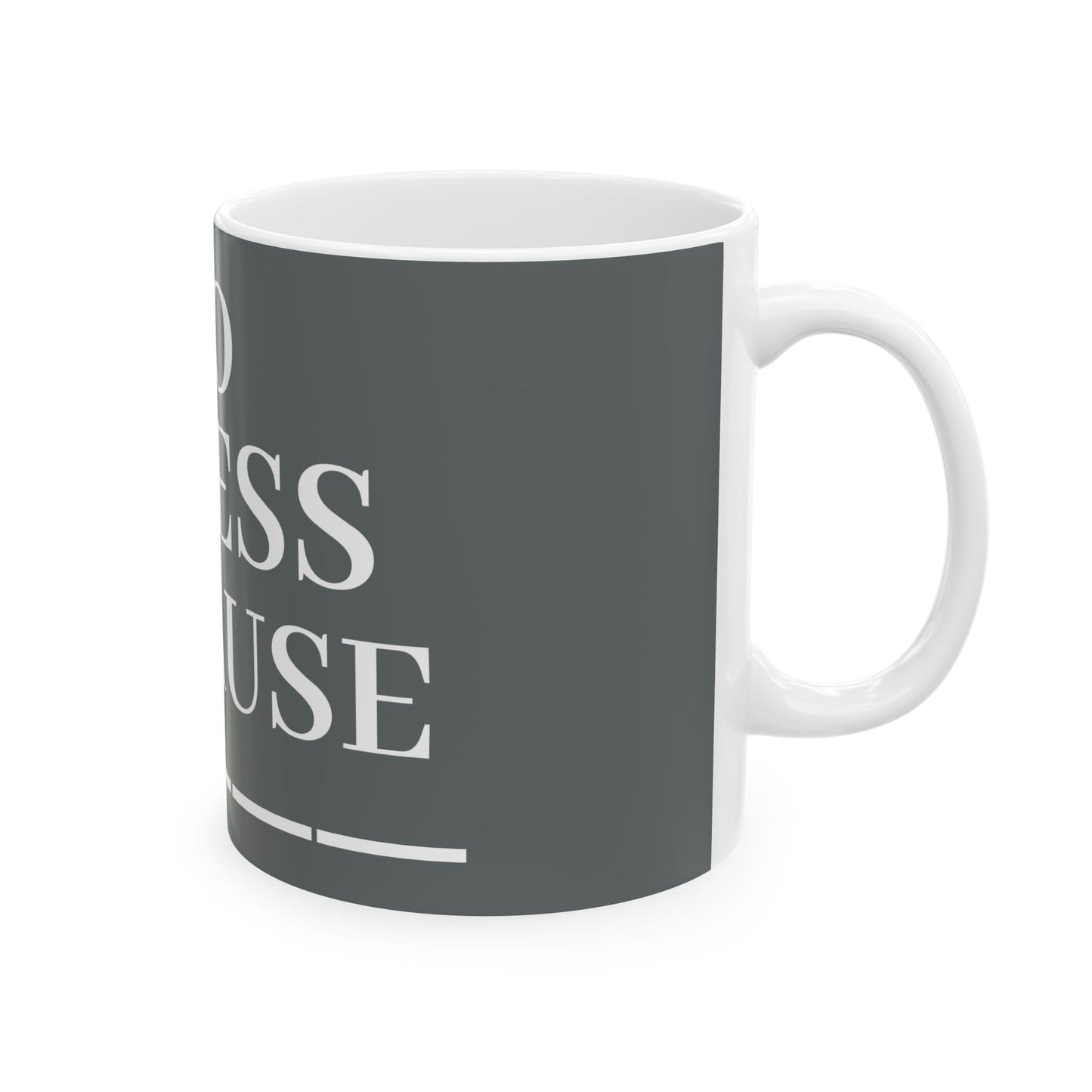 Princess Grace No Stress Ceramic Mug 11oz & 15oz Inspirational Cup for Coffee Lovers