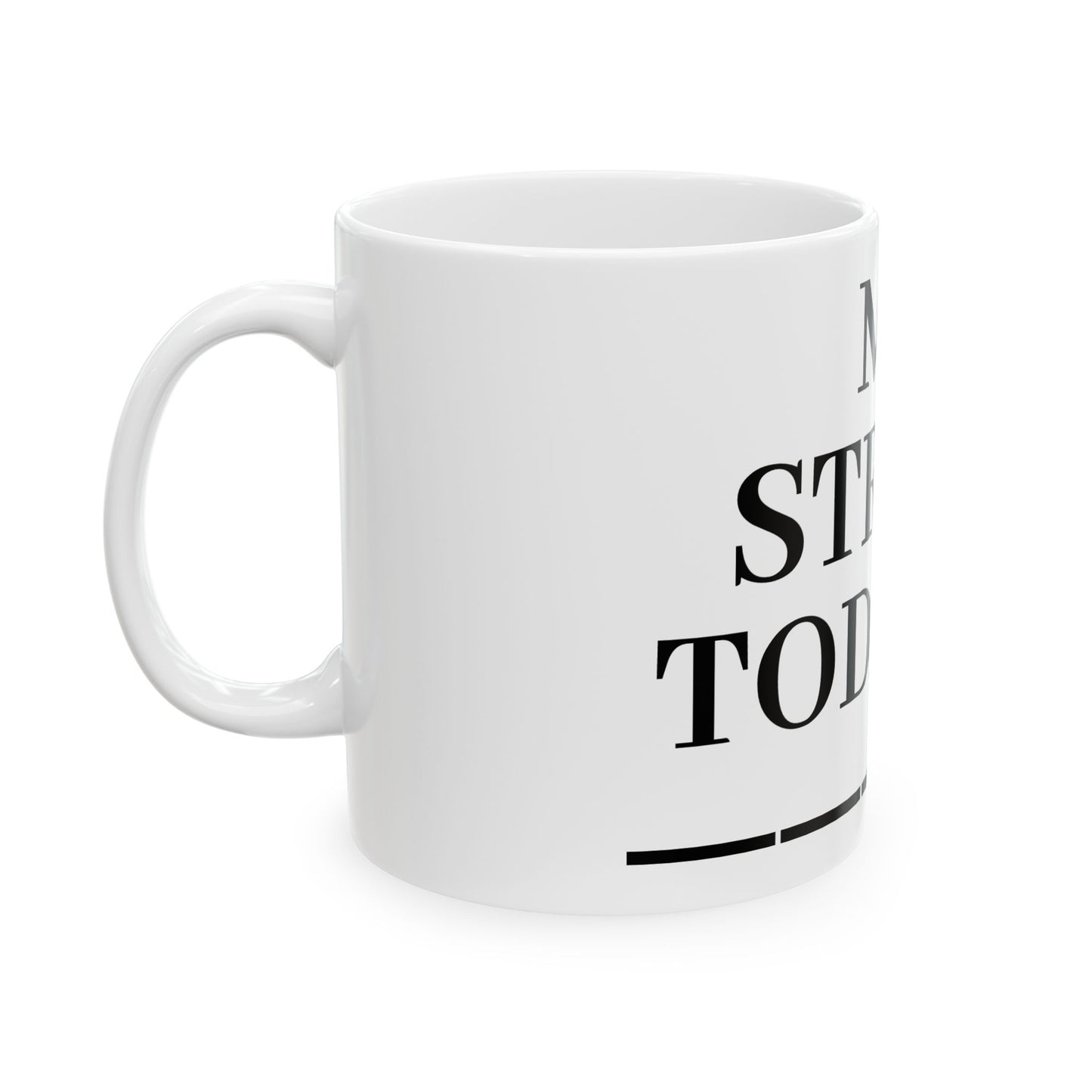 Princess Grace Stress Relief Ceramic Mug 'My Stress Today Is' 11oz & 15oz
