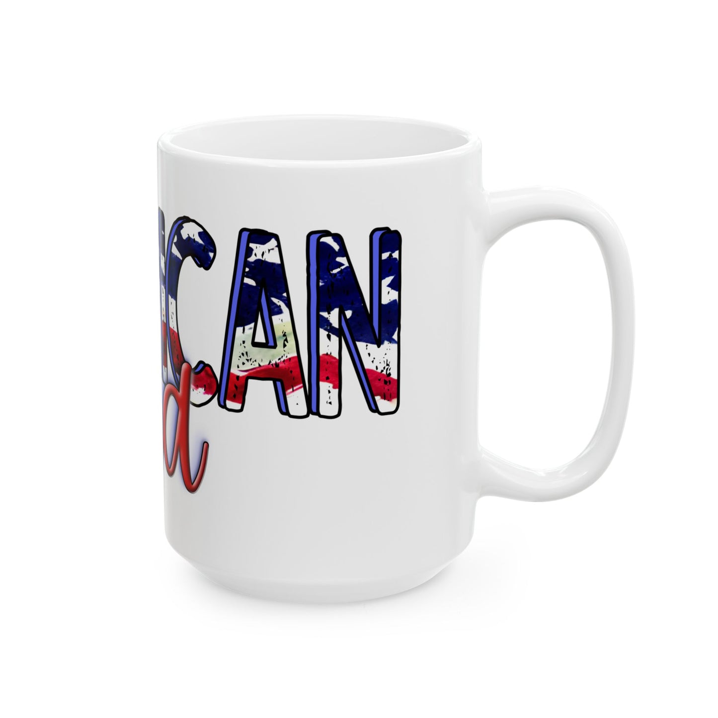 Princess Grace Patriotic Dad Ceramic Mug USA Themed 11oz & 15oz
