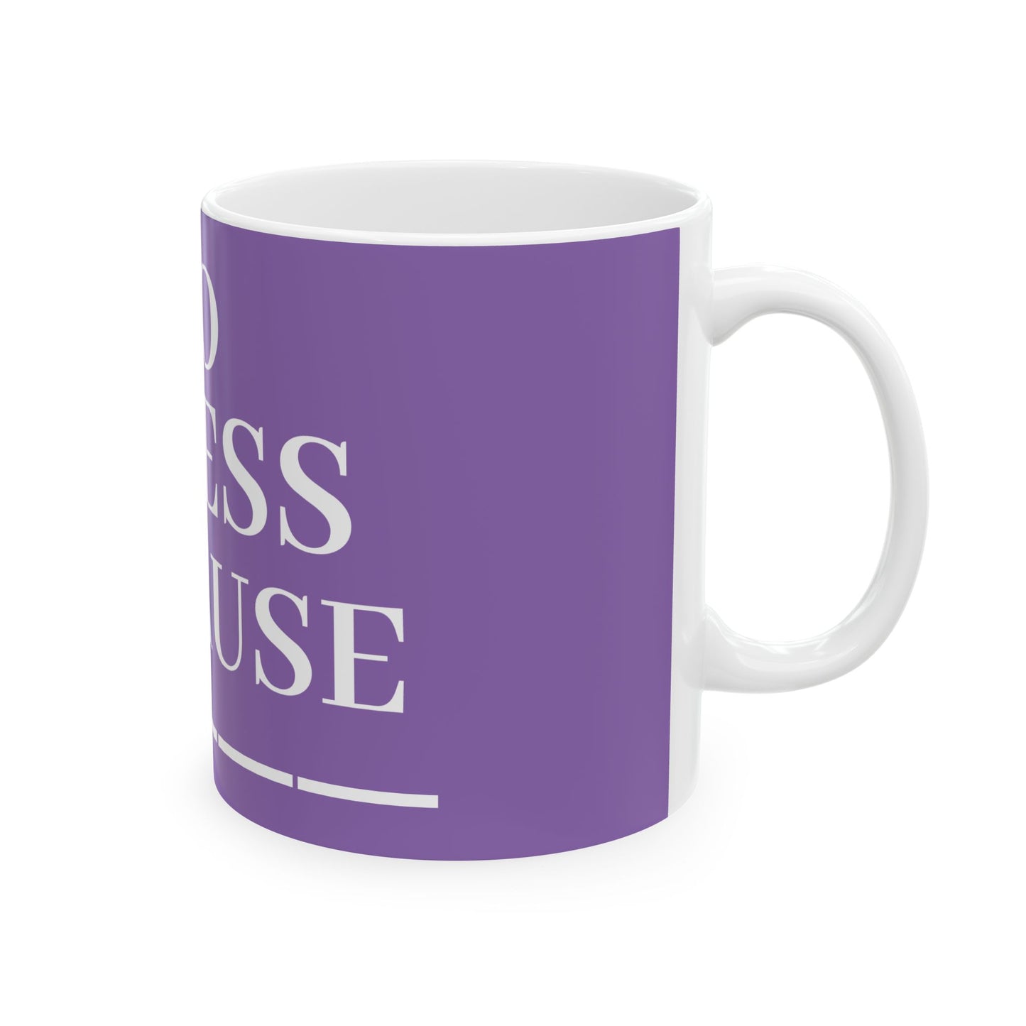 Princess Grace No Stress Ceramic Mug 11oz & 15oz Perfect Gift for Relaxation & Self Care
