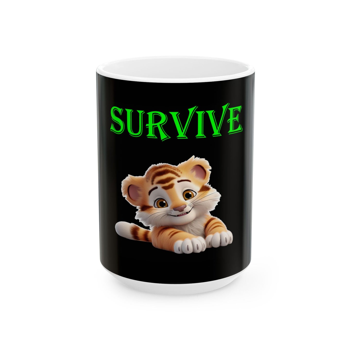 Princess Grace Survive Tiger Ceramic Mug Cute 11oz 15oz Cup for Animal Lovers