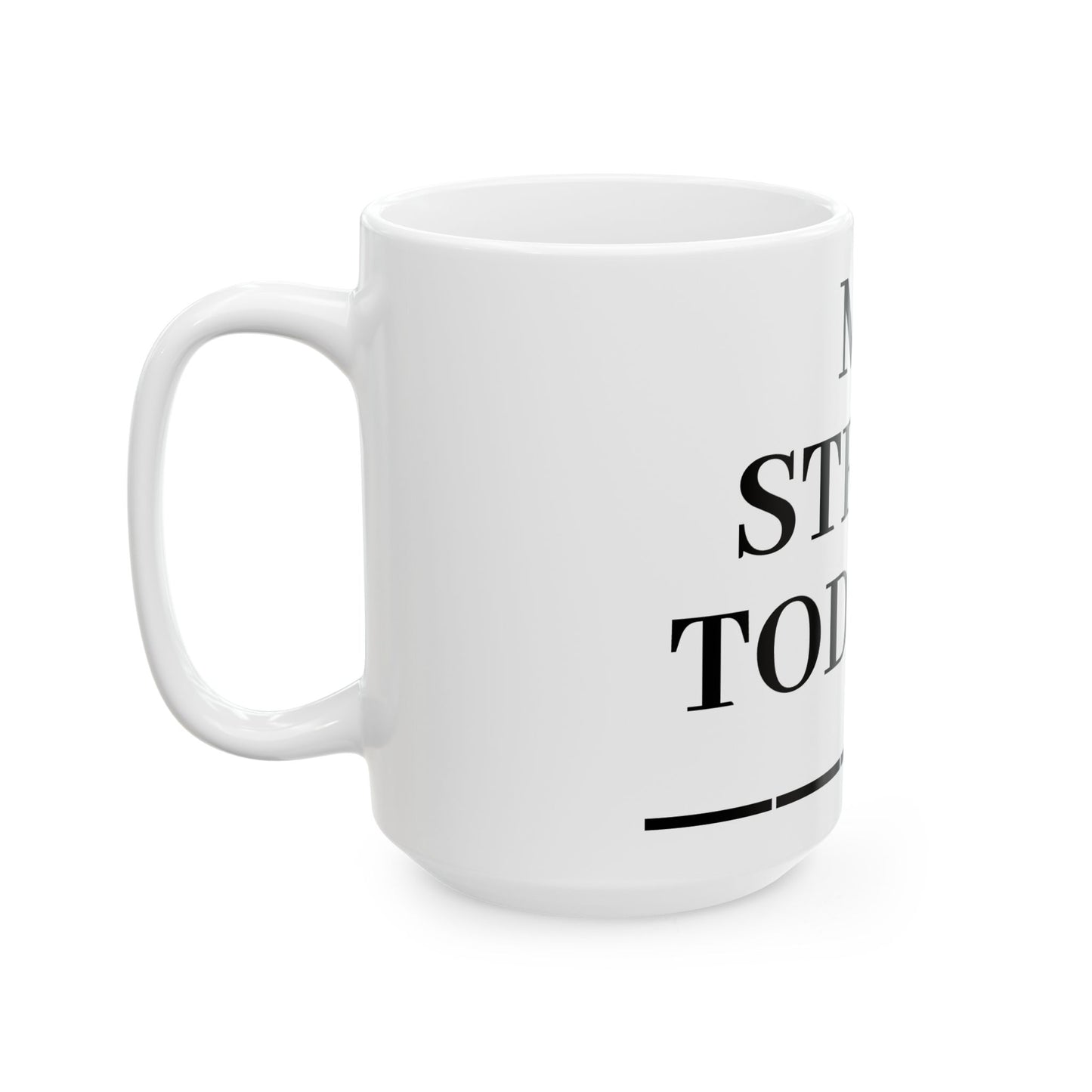 Princess Grace Stress Relief Ceramic Mug 'My Stress Today Is' 11oz & 15oz