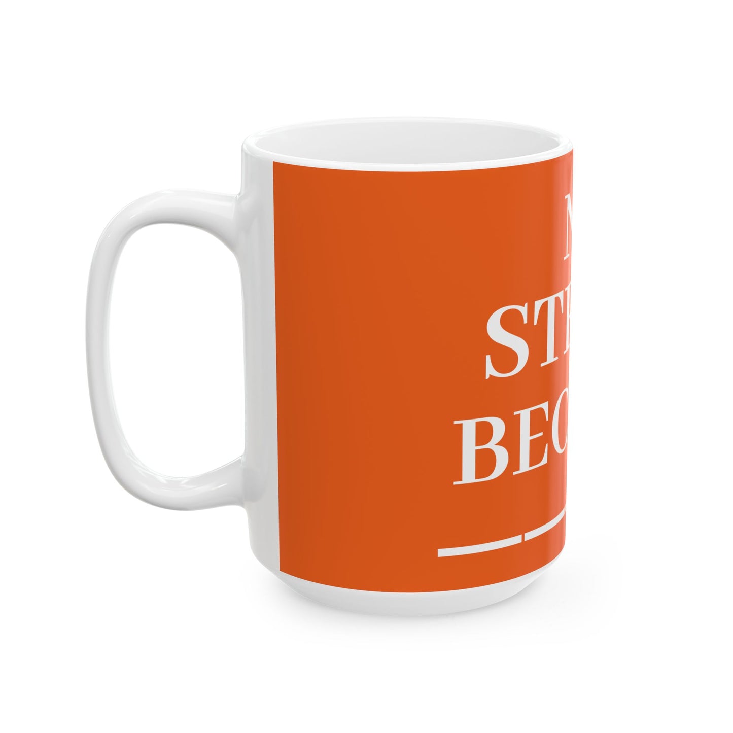 Princess Grace Motivational Ceramic Mug "No Stress Because" 11oz & 15oz