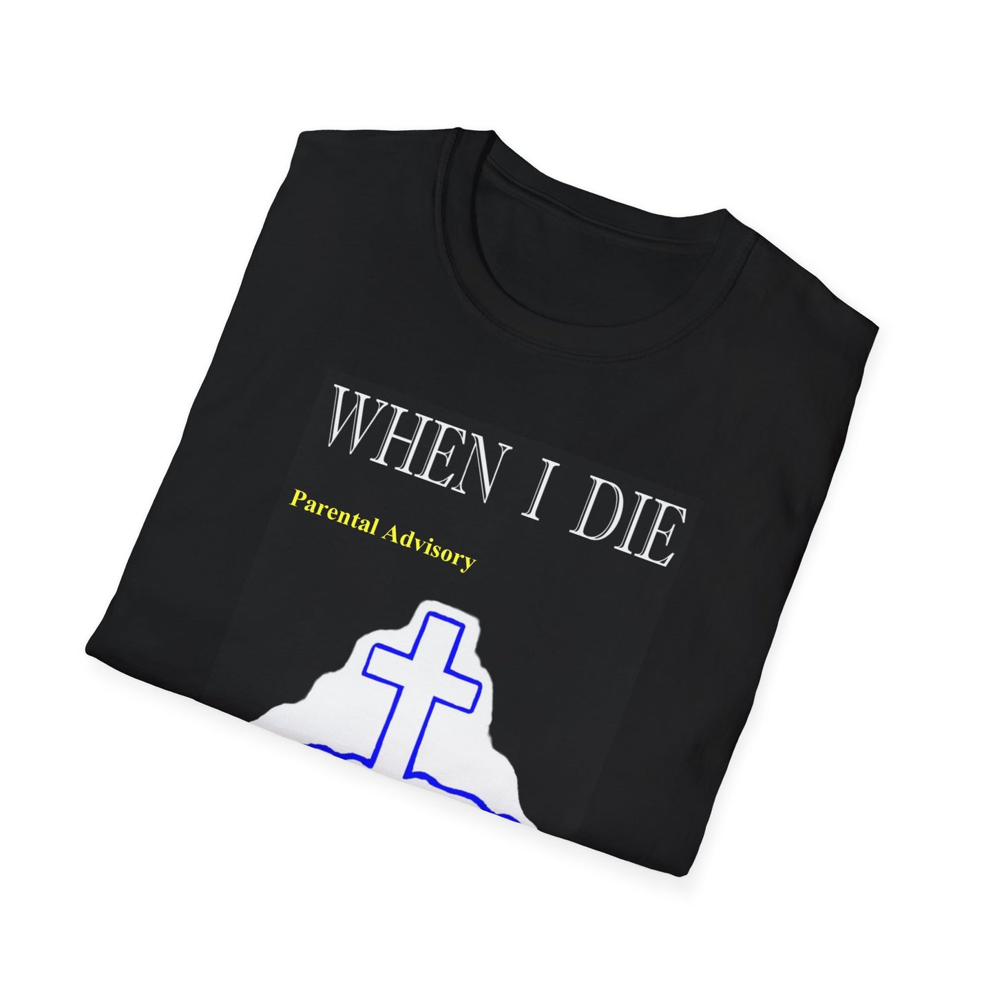 Michael Adonys When I Die T-Shirt - Unisex Softstyle