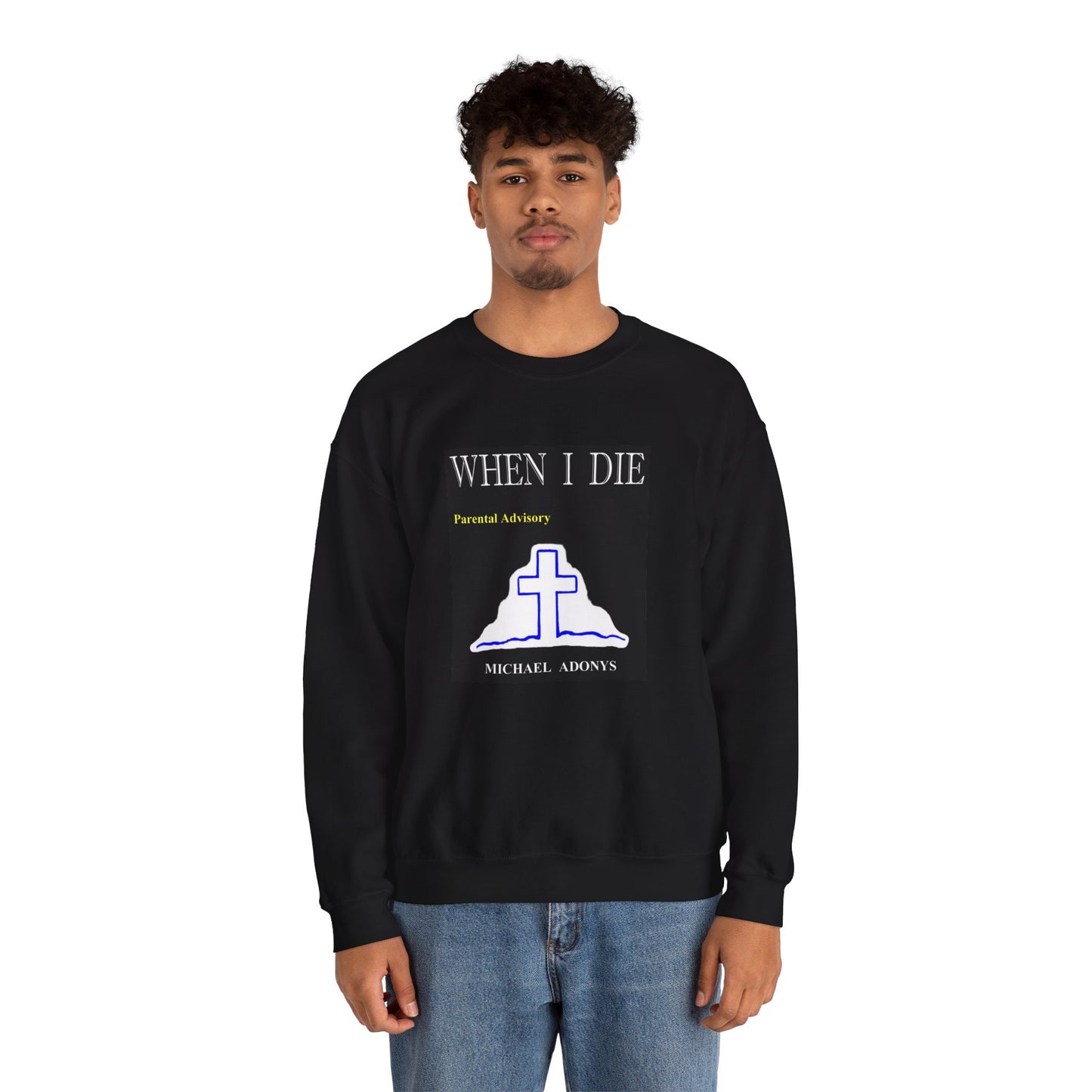 Michael Adonys When I Die Crewneck Sweatshirt