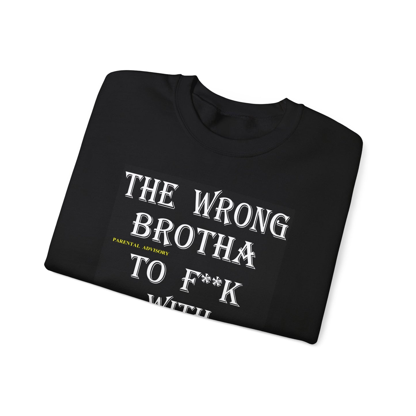 Michael Adonys The Wrong Brotha To F k With Unisex Heavy Blend Crewneck Sweatshirt