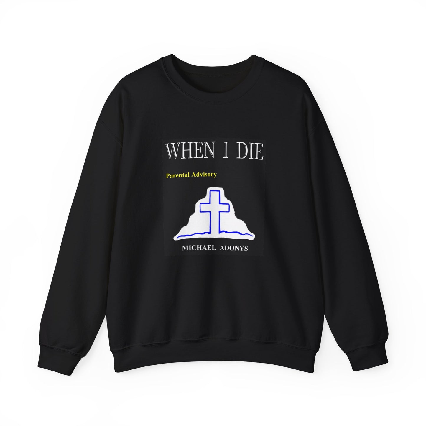 Michael Adonys When I Die Crewneck Sweatshirt