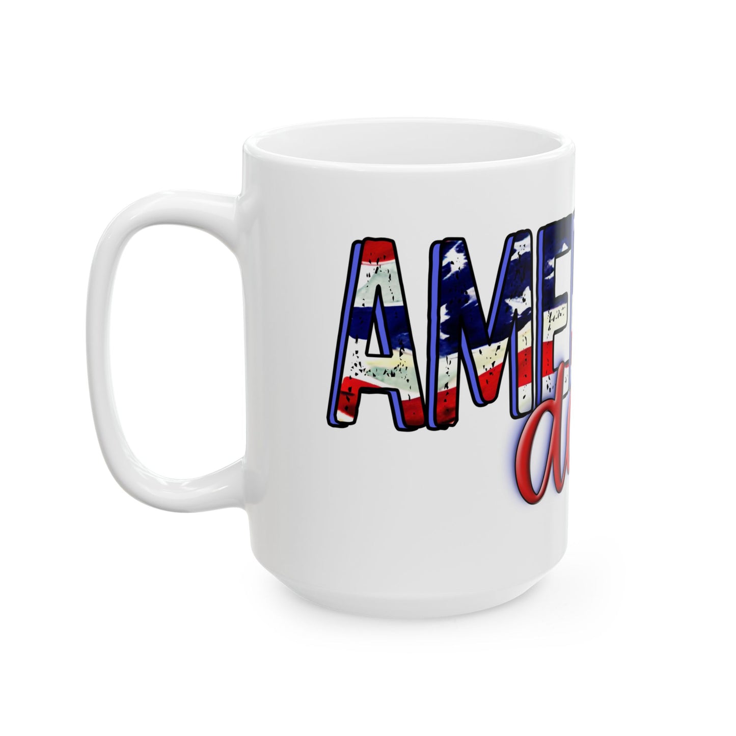 Princess Grace Patriotic Dad Ceramic Mug USA Themed 11oz & 15oz