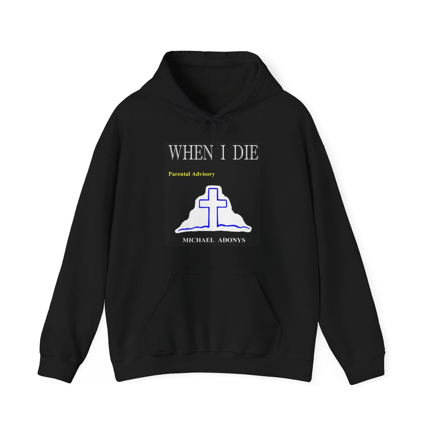 Michael Adonys When I Die Unisex Hooded Sweatshirt