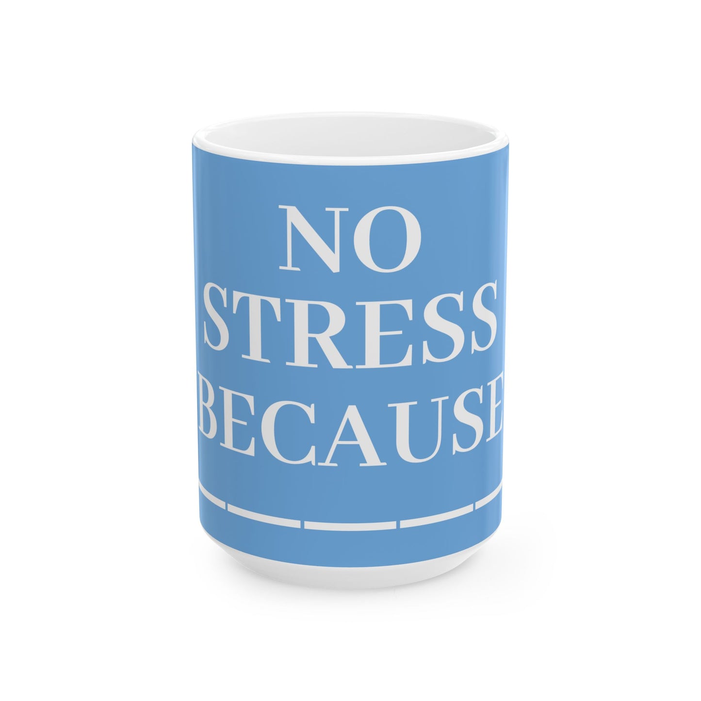 Princess Grace Motivational Ceramic Mug "No Stress Because" Perfect Gift for Relaxation