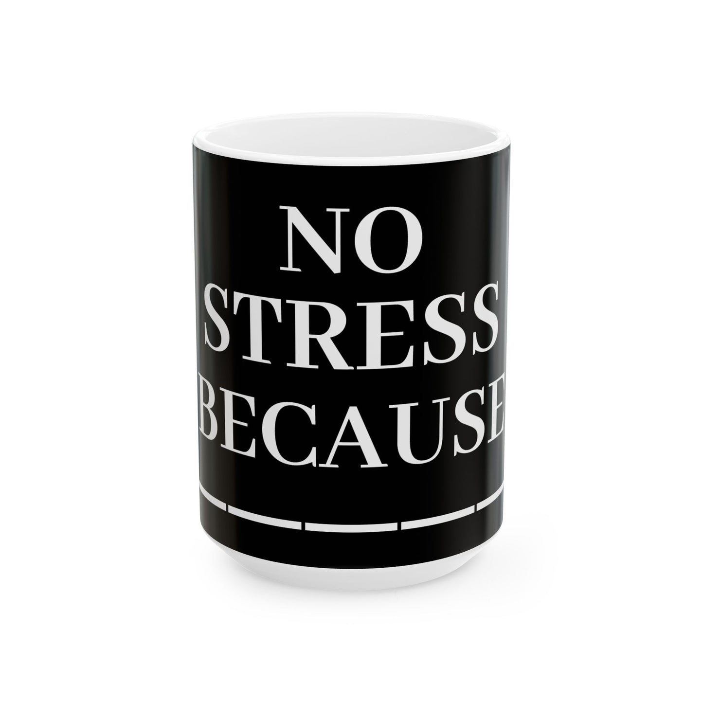 Princess Grace No Stress Ceramic Mug 11oz & 15oz Coffee Cup for Relaxation and Motivation
