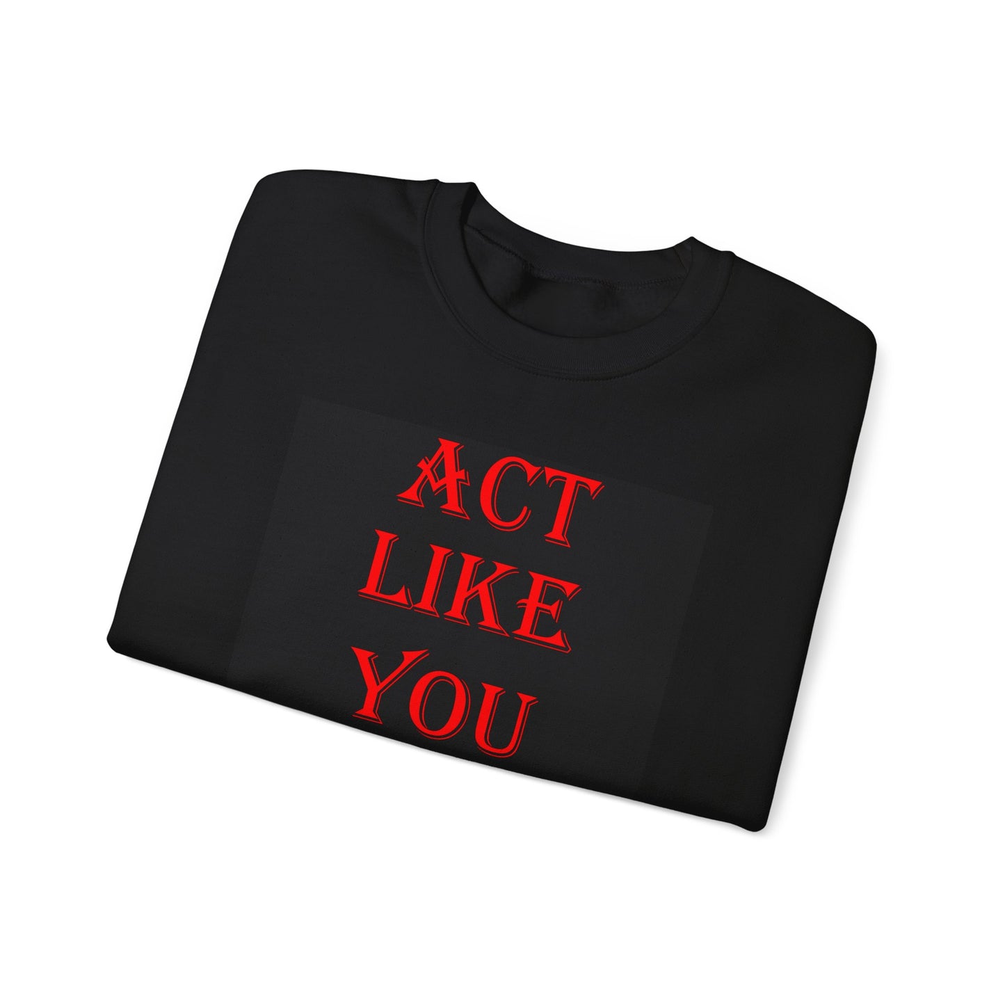 Michael Adonys Act Like You Know Unisex Heavy Blend Crewneck Sweatshirt