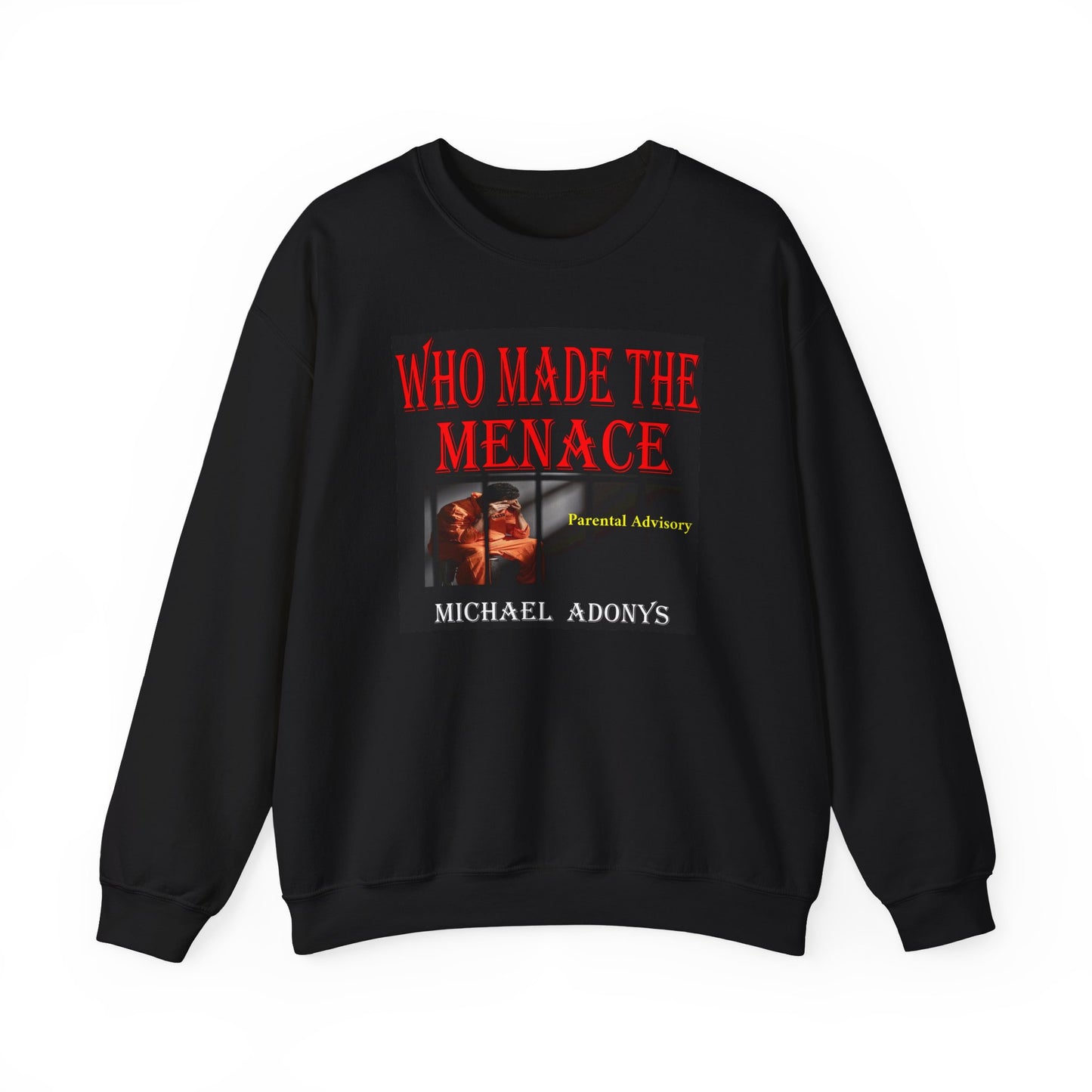 Michael Adonys Who Made The Menace Sweatshirt Unisex Heavy Blend Crewneck