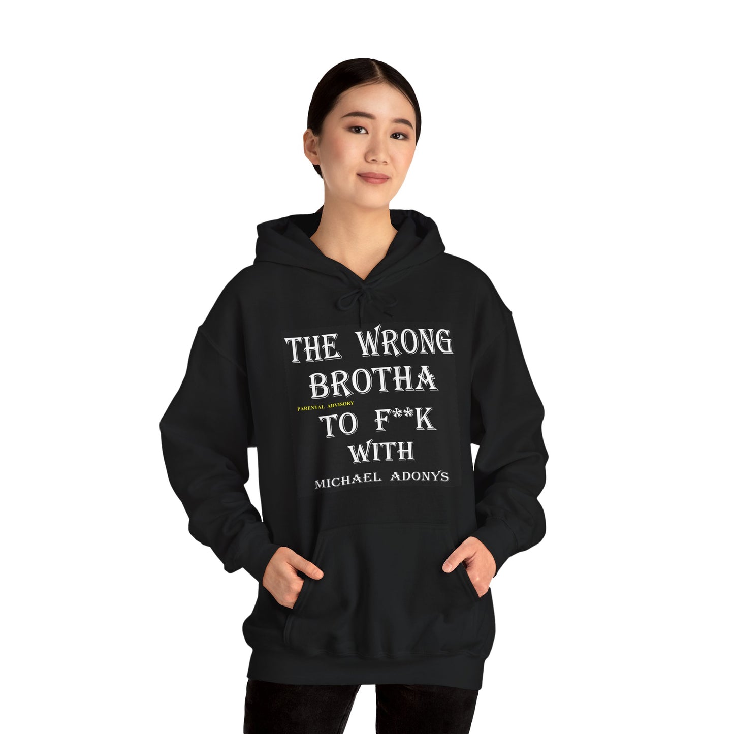 Michael Adonys The Wrong Brotha to F**k With Heavy Blend Unisex Hooded Sweatshirt