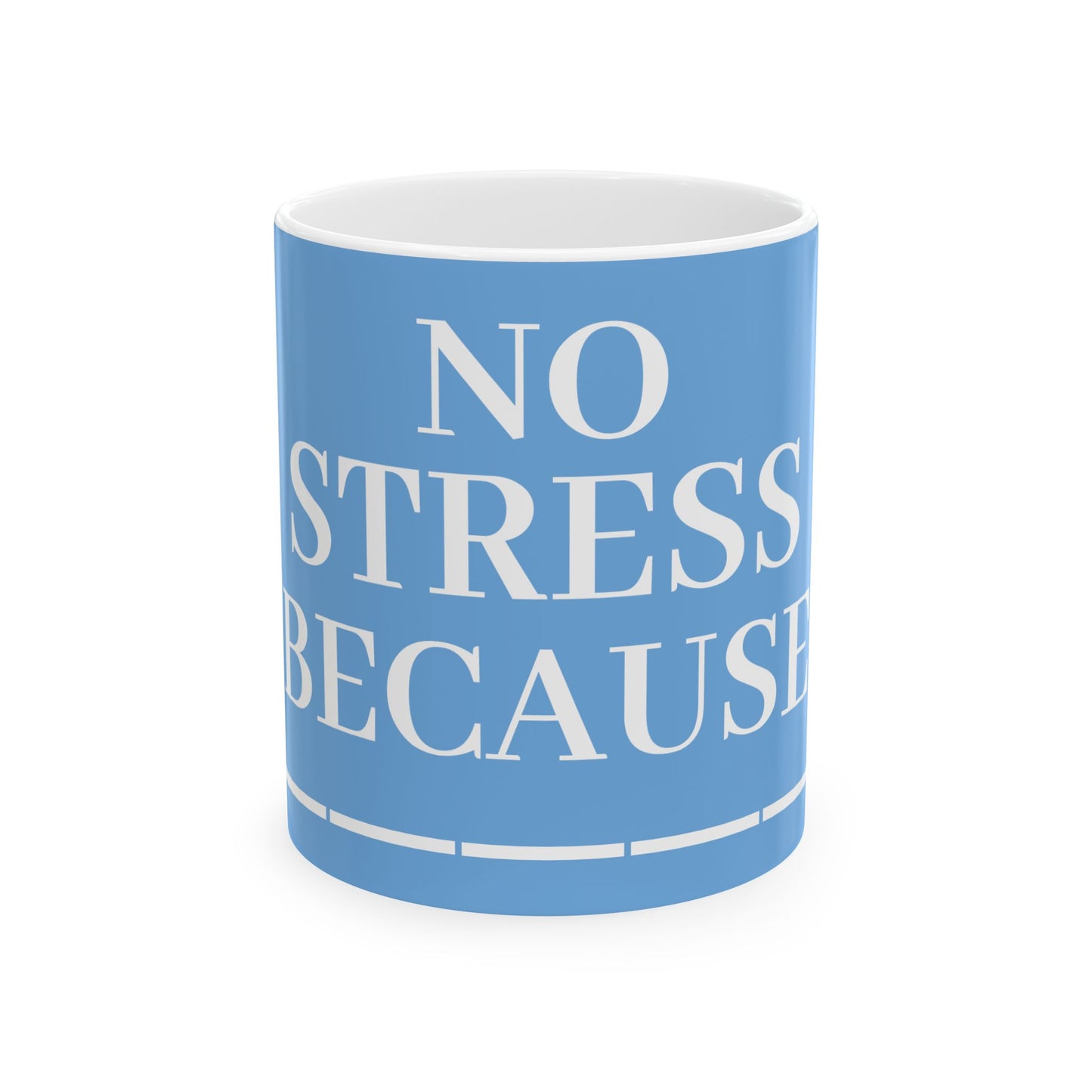 Princess Grace Motivational Ceramic Mug "No Stress Because" Perfect Gift for Relaxation
