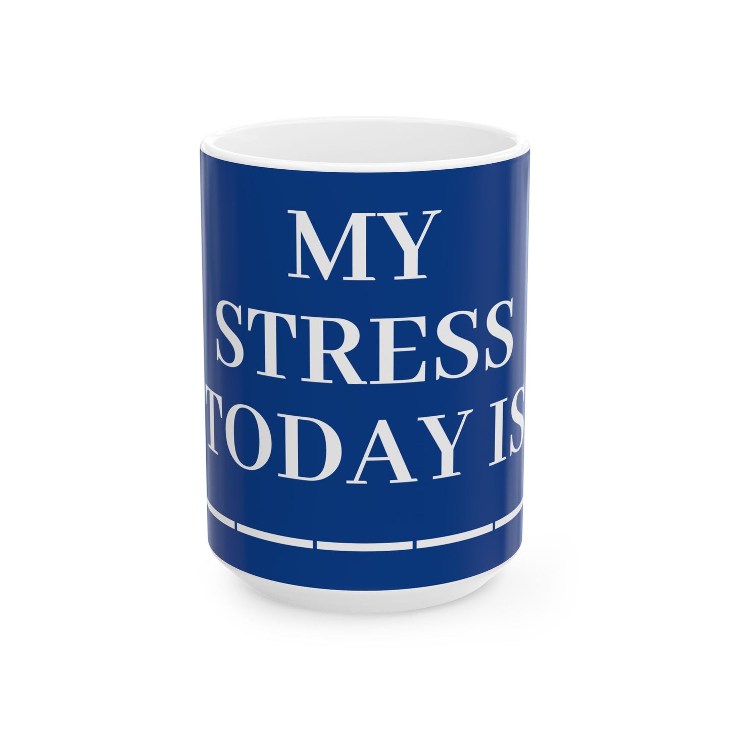 Princess Grace Motivational Ceramic Mug "My Stress Today Is" Perfect Gift for Home or Office
