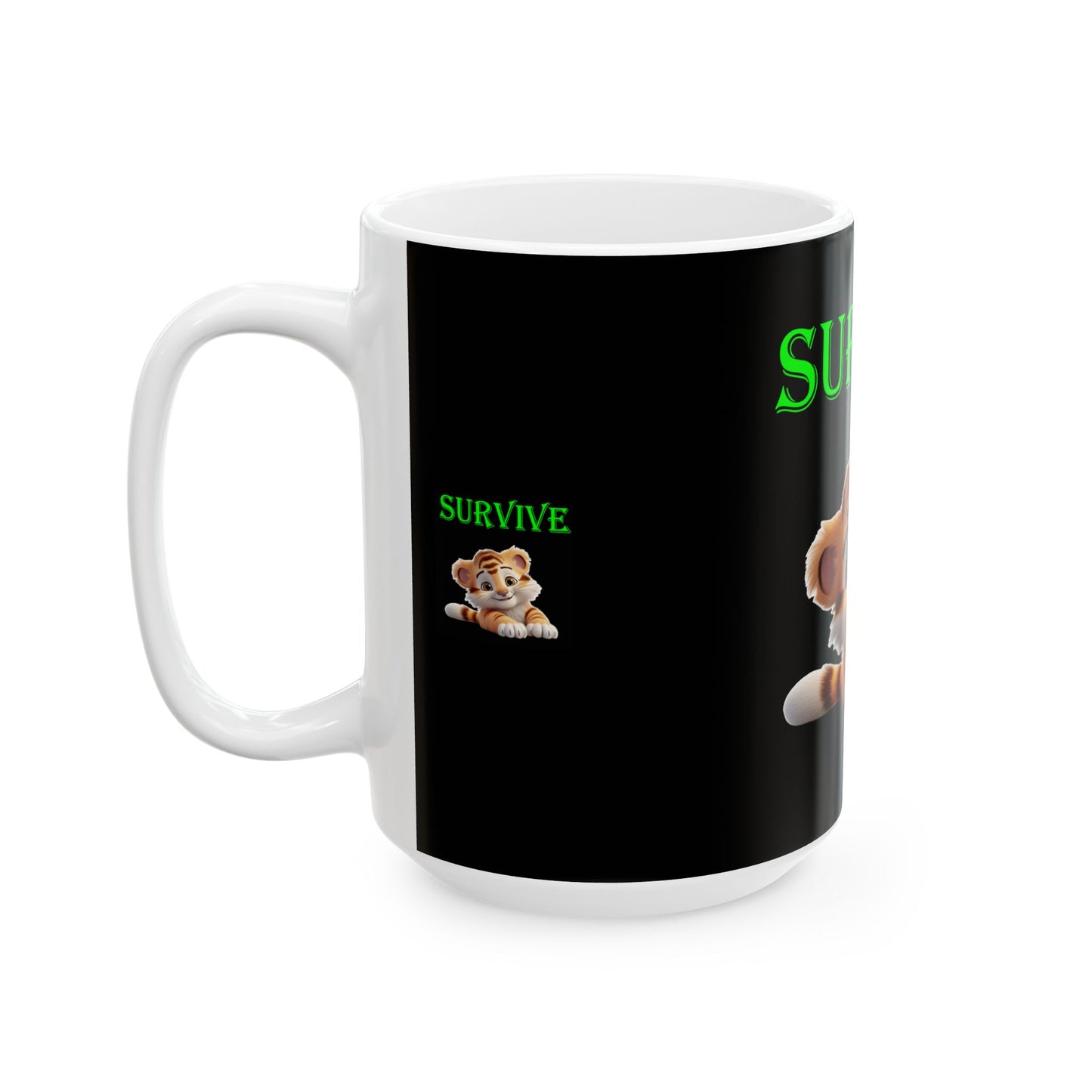 Princess Grace Survive Tiger Ceramic Mug Cute 11oz 15oz Cup for Animal Lovers