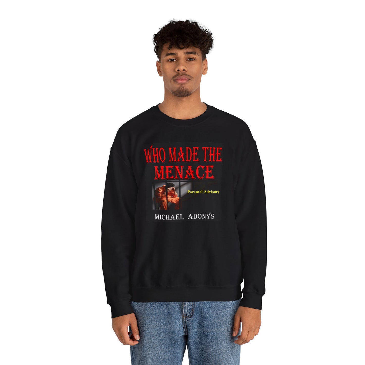 Michael Adonys Who Made The Menace Sweatshirt Unisex Heavy Blend Crewneck