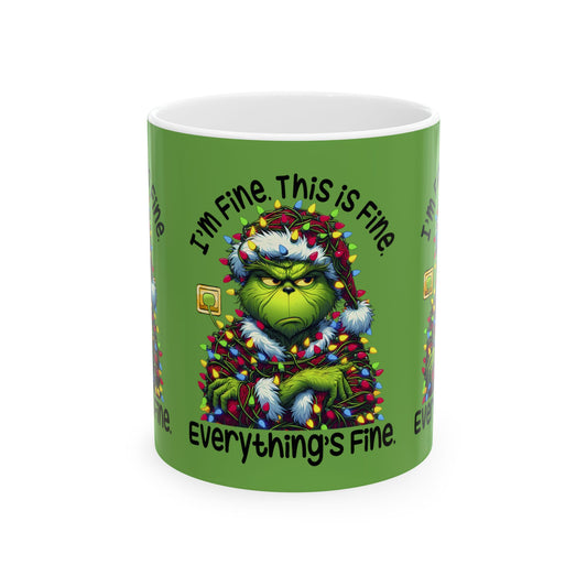 Princess Grace Grinch Holiday Ceramic Mug  "I'm Fine. This is Fine. Everything's Fine"