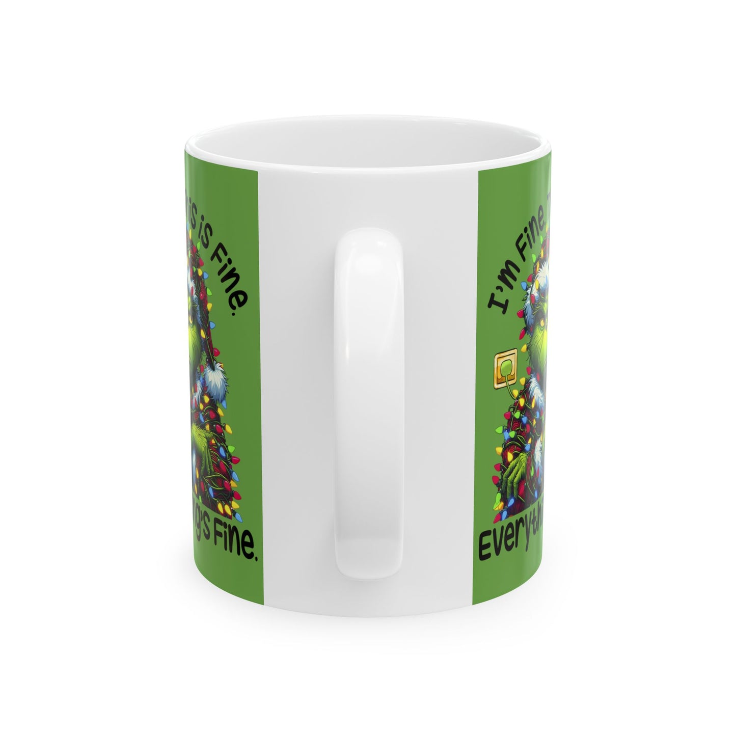 Princess Grace Grinch Holiday Ceramic Mug  "I'm Fine. This is Fine. Everything's Fine"