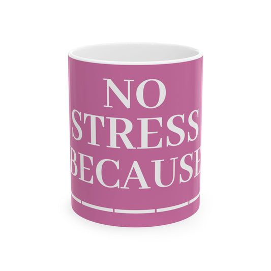 Princess Grace  No Stress Ceramic Mug  Motivational Tea & Coffee Cup  Relaxation Gift