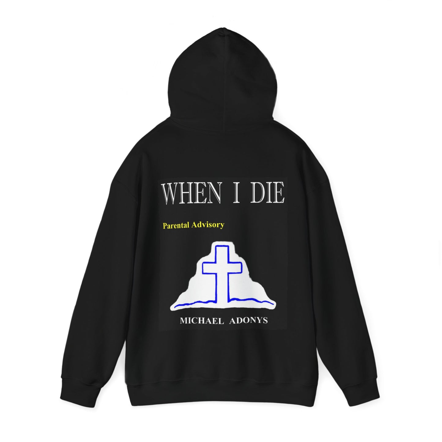 Michael Adonys When I Die Unisex Hooded Sweatshirt