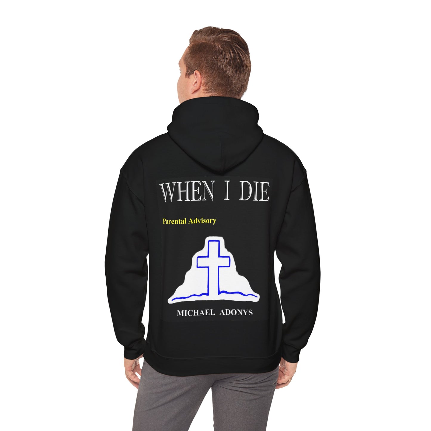 Michael Adonys When I Die Unisex Hooded Sweatshirt