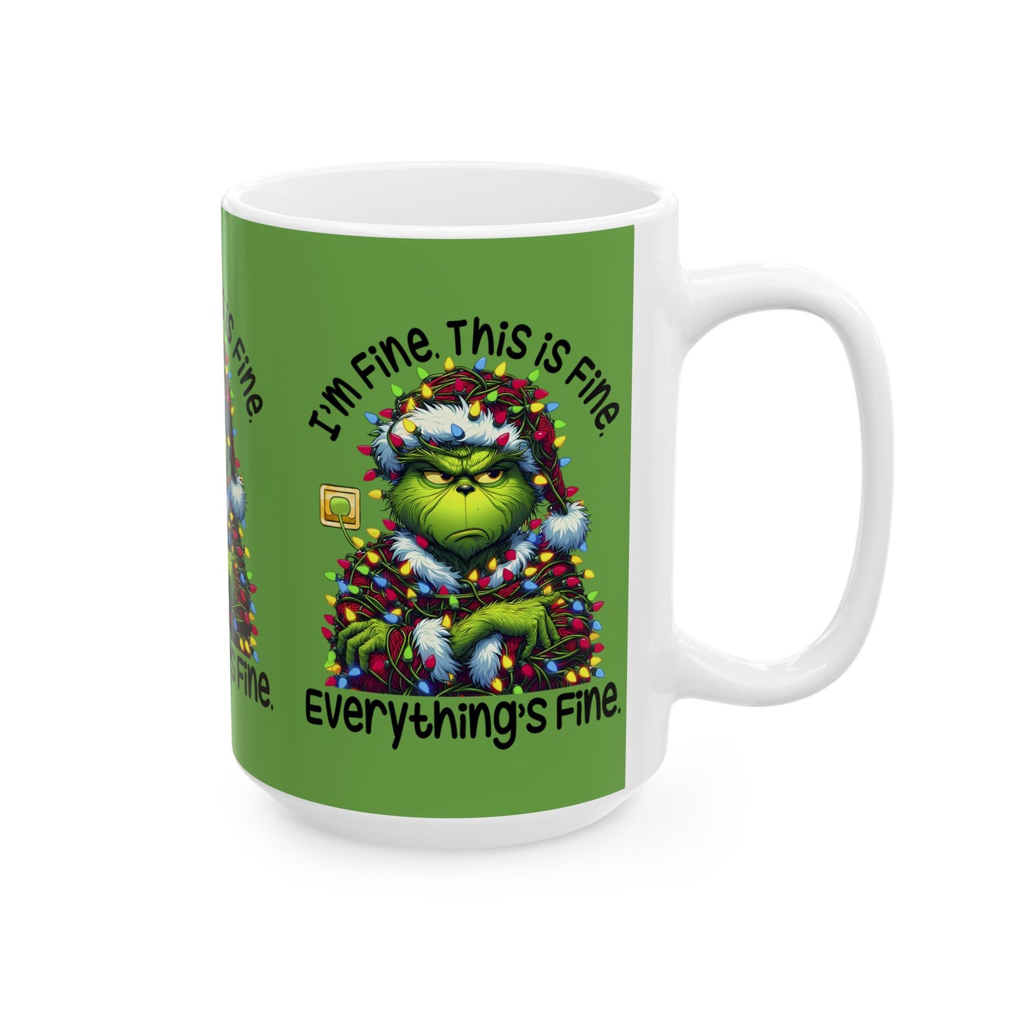 Princess Grace Grinch Holiday Ceramic Mug  "I'm Fine. This is Fine. Everything's Fine"
