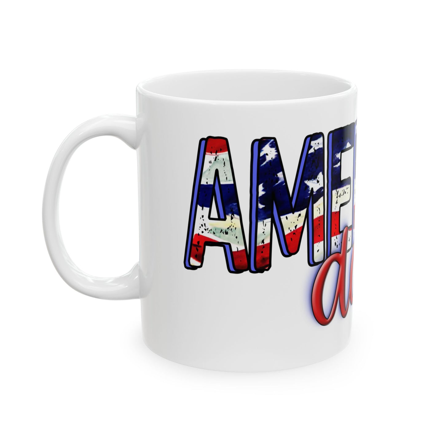 Princess Grace  Patriotic Dad Ceramic Mug  USA Themed 11oz & 15oz
