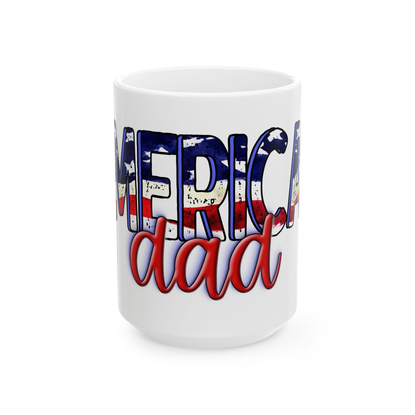 Princess Grace  Patriotic Dad Ceramic Mug  USA Themed 11oz & 15oz