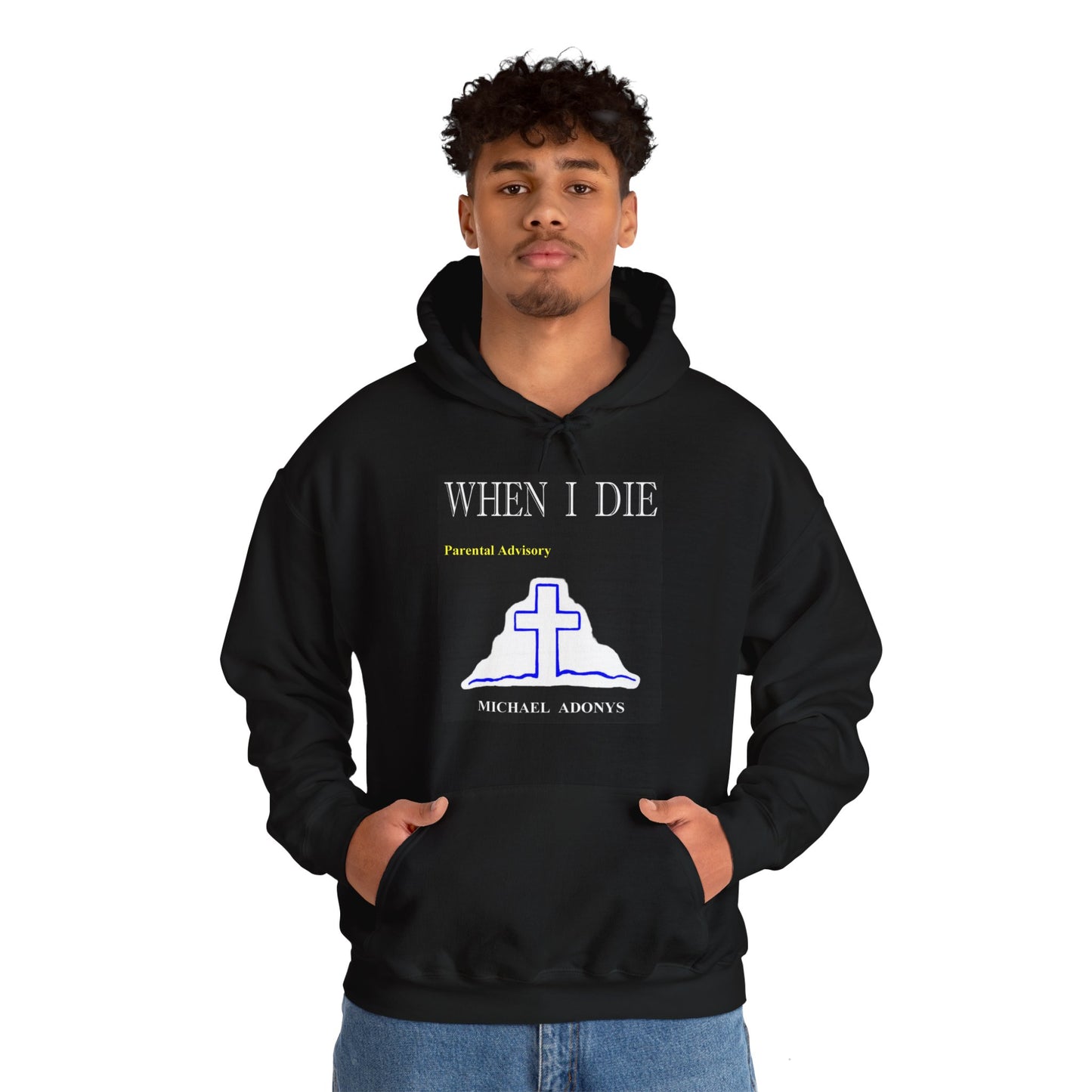 Michael Adonys When I Die Unisex Hooded Sweatshirt