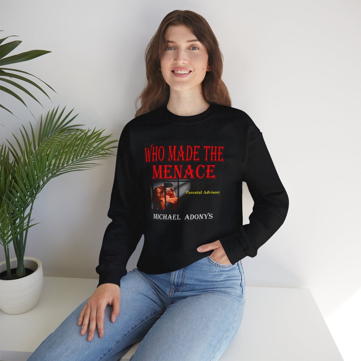 Michael Adonys Who Made The Menace  Sweatshirt  Unisex Heavy Blend Crewneck