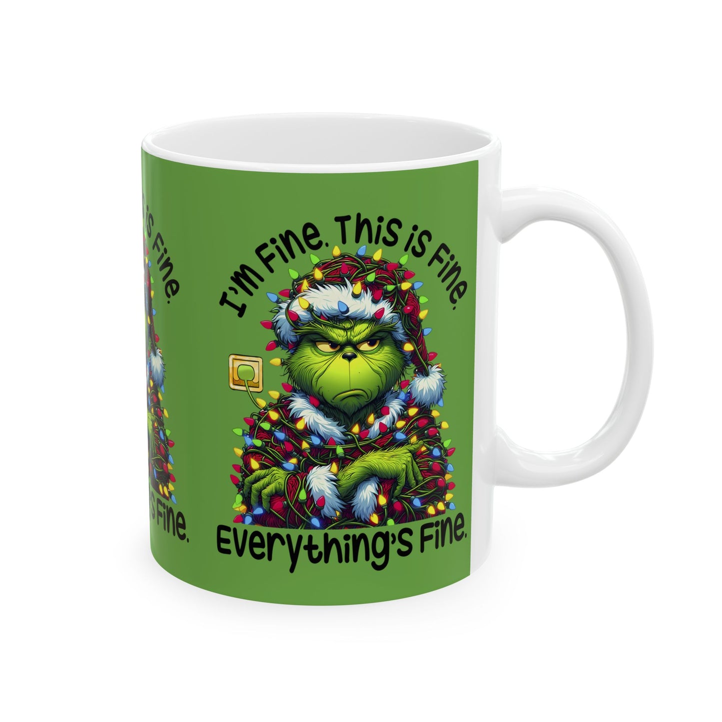 Princess Grace Grinch Holiday Ceramic Mug  "I'm Fine. This is Fine. Everything's Fine"