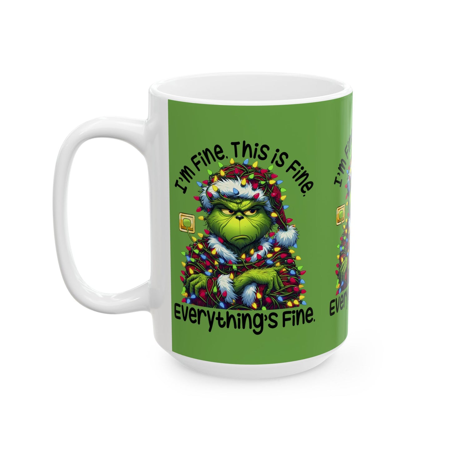 Princess Grace Grinch Holiday Ceramic Mug  "I'm Fine. This is Fine. Everything's Fine"